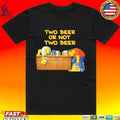 The Simpsons Two Beer Or Not Two Beer T-shirt