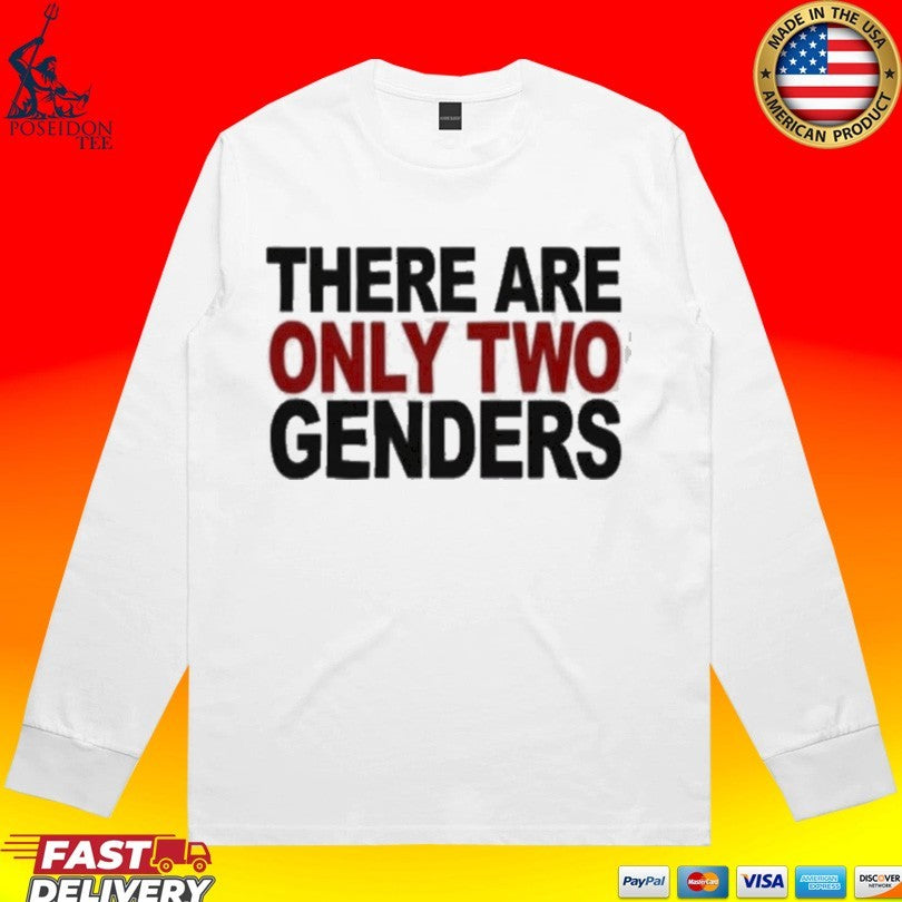 There Are Only Two Genders T-shirt