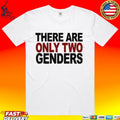 There Are Only Two Genders T-shirt