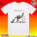 There Are People Who Support Me T-shirt