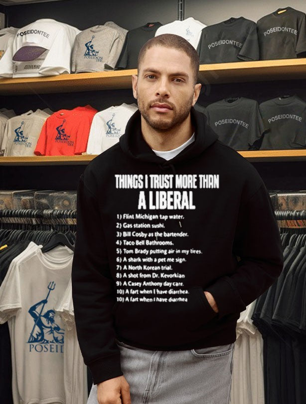 Things I Trust More Than A Liberal T-shirt