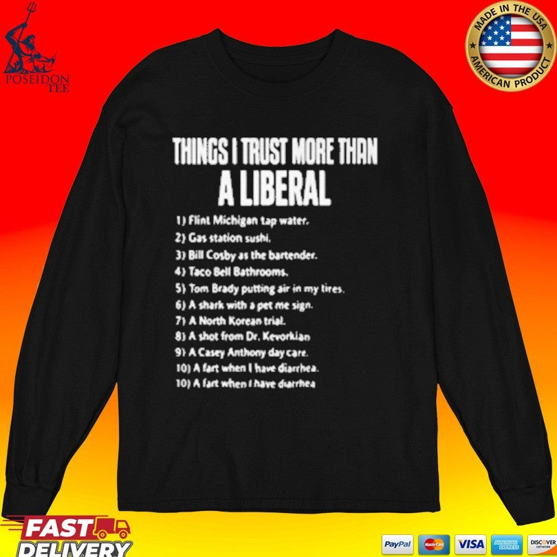 Things I Trust More Than A Liberal T-shirt