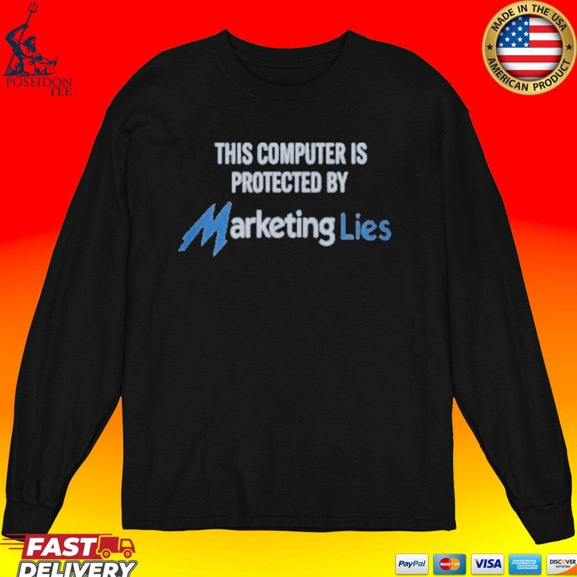 This Computer Is Protected By Marketing Lies T-shirt