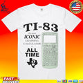 Ti 83 The Most Iconic Graphing Calculator Of All Time T-shirt