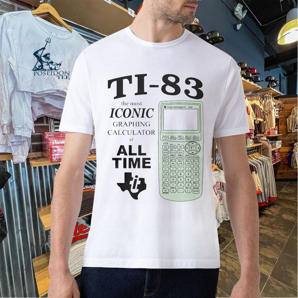 Ti 83 The Most Iconic Graphing Calculator Of All Time T-shirt
