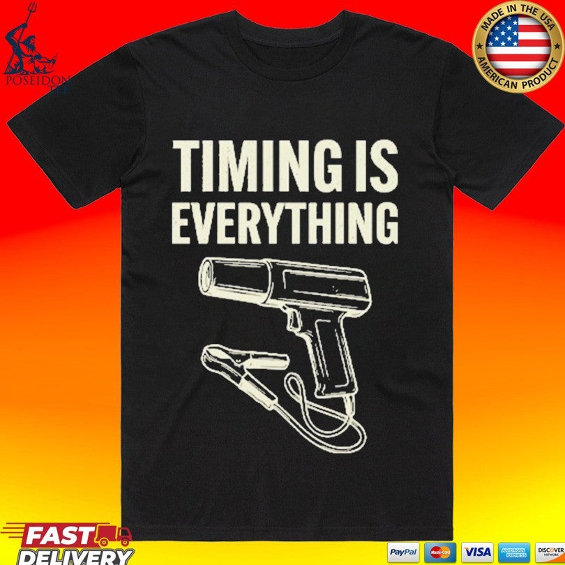 Timing Is Everything Funny Mechanic Garage Humor T-shirt