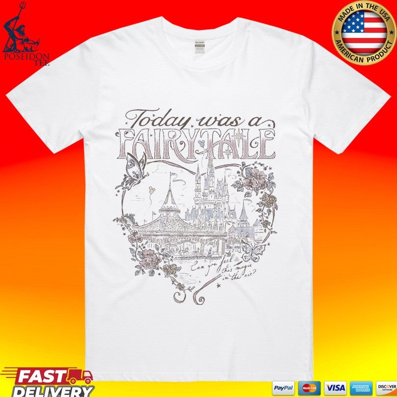 Today Was A Fairytale T-shirt