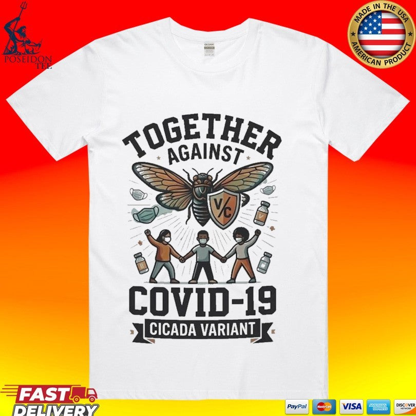 Together Against Covid 19 Cicada Variant T-shirt