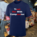 Treat Her With Compassion T-shirt