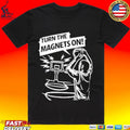 Turn The Magnets On Basketball T-shirt