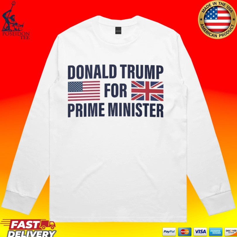 Tyson Fury Donald Trump For Prime Minister T-shirt