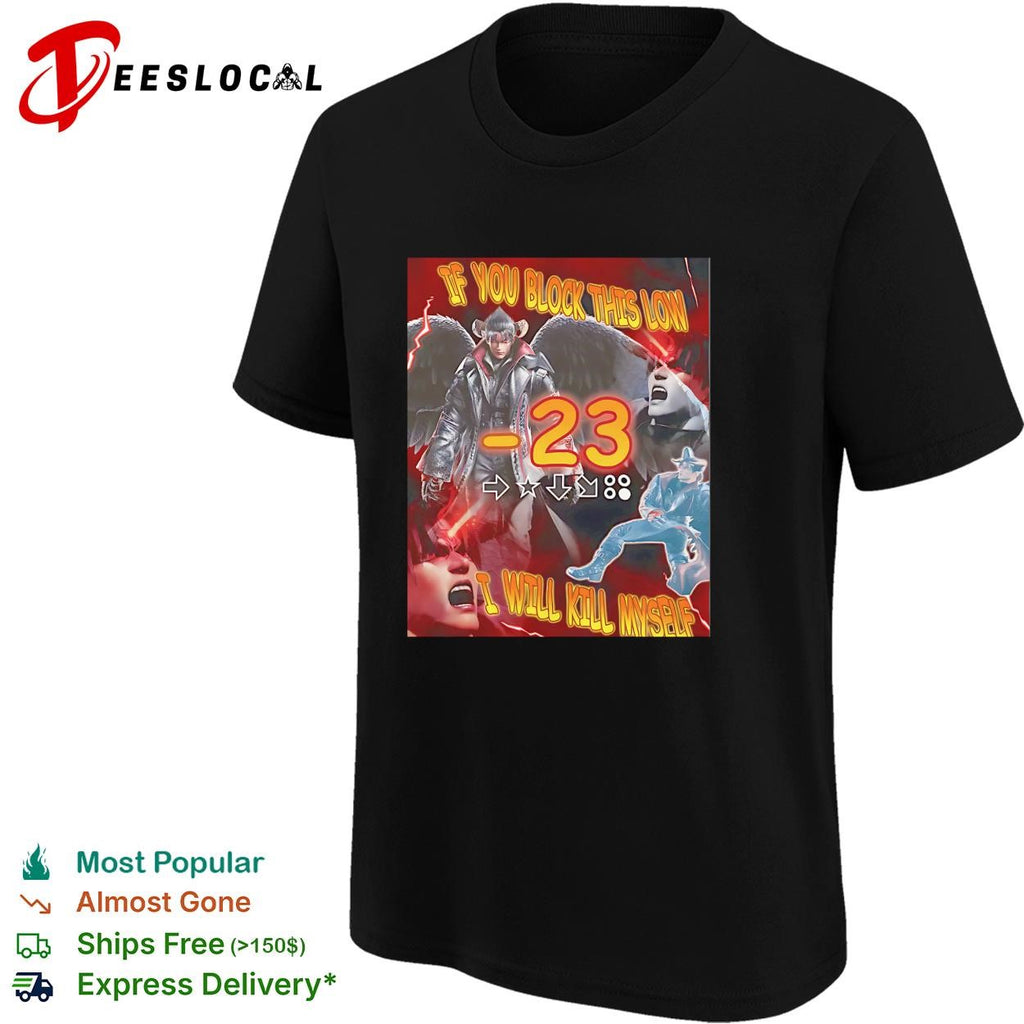If you block this low it’s over for me retro fighting game taunt meme shirt