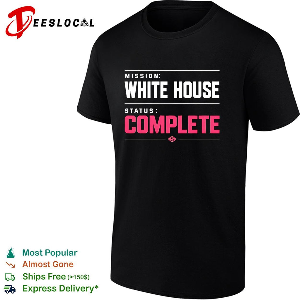 Mission White House status complete bold pink lettering parody graphic shirt