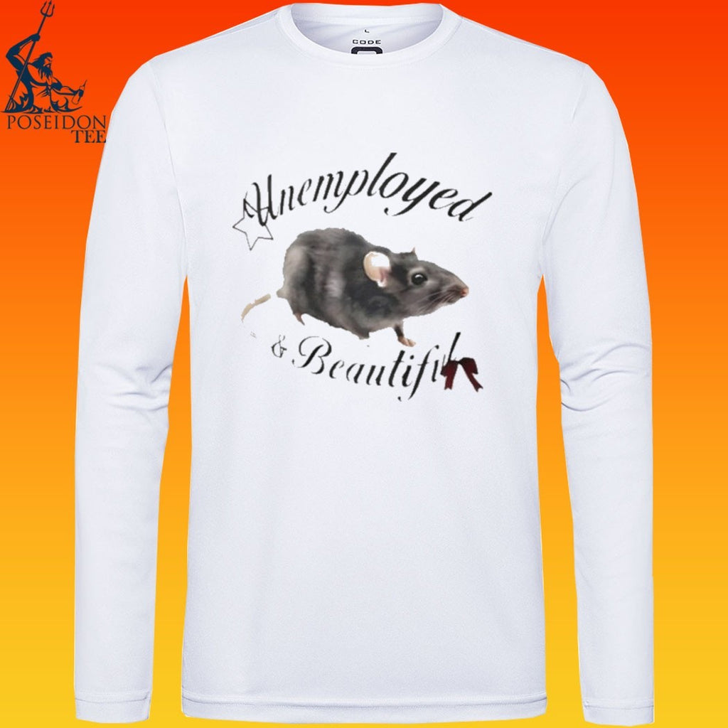 Unemployed And Beautiful T-shirt