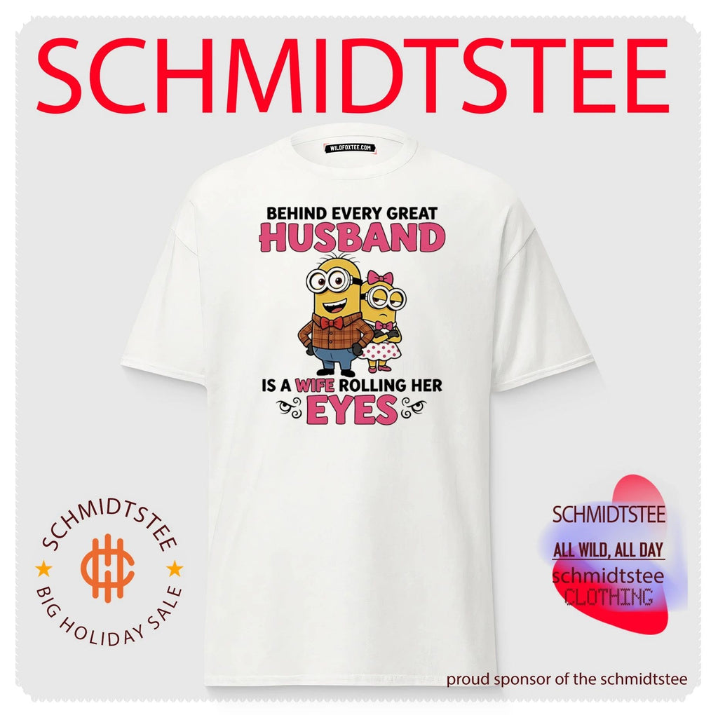 Behind every great husband is a wife rolling her eyes Minion shirt