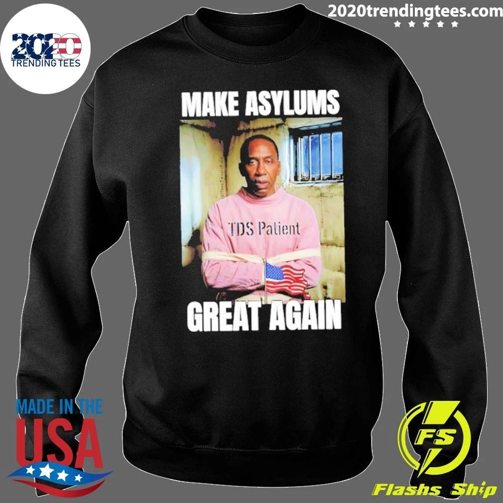 Stephen A. Smith Make Asylums Great Again Shirt