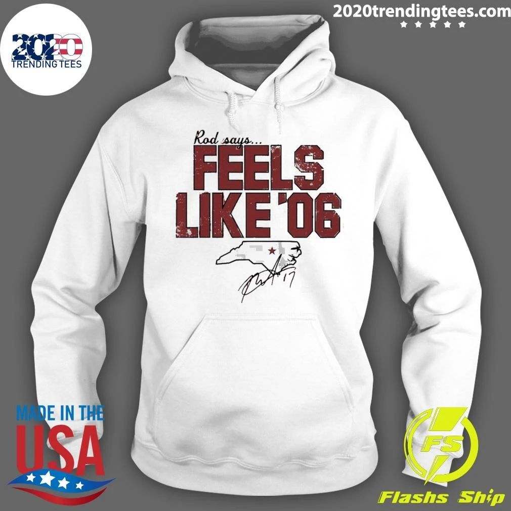 Carolina Hurricanes Hockey Apparel Rod Says Feels Like ’06 Signature State Shirt