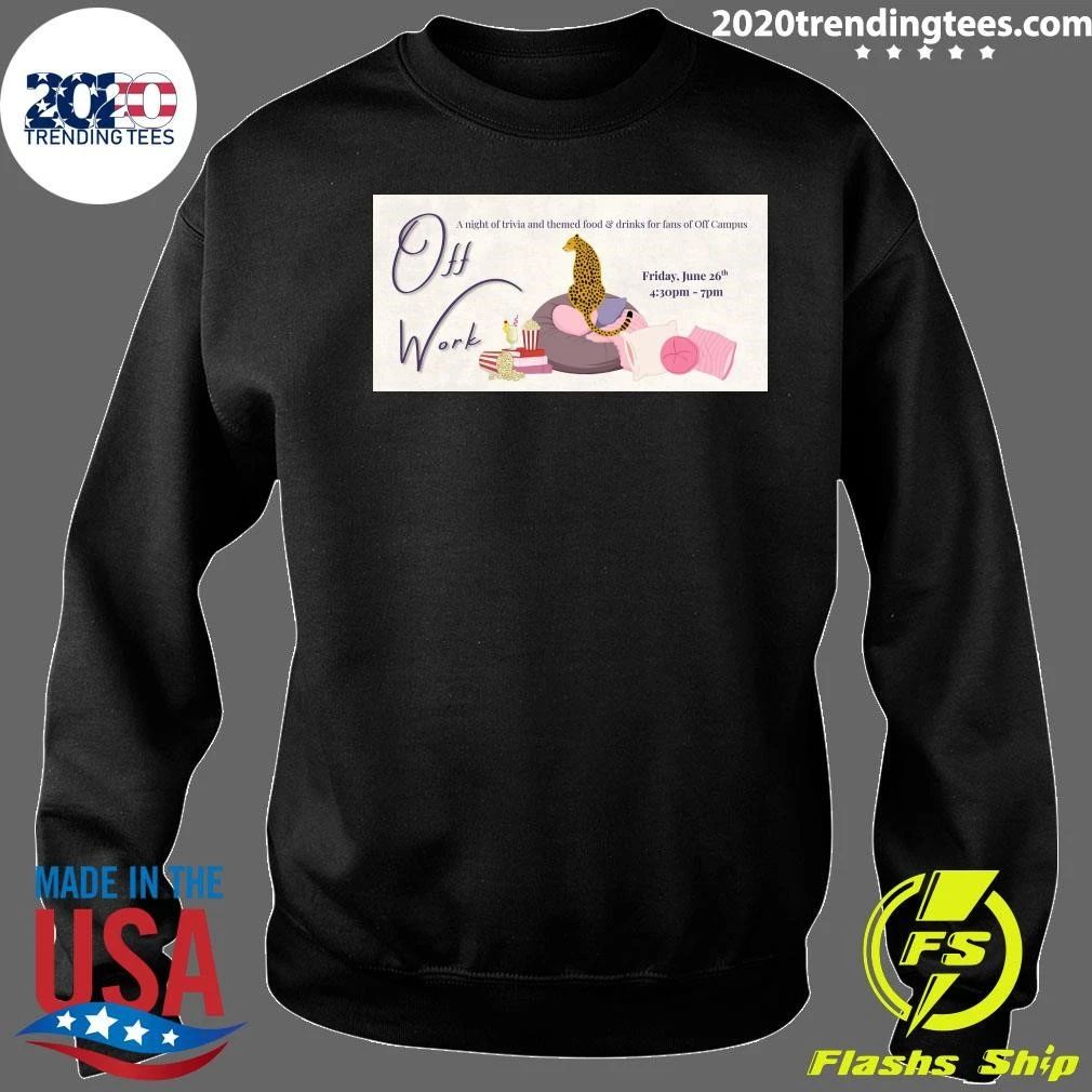 Off Work A Night of Trivia & Themed Fun for Off Campus Fans June 26 2026 Shirt