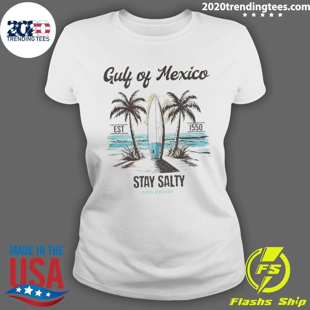 Beach Gulf Of Mexico Est 1550 Stay Salty And Resist Shirt