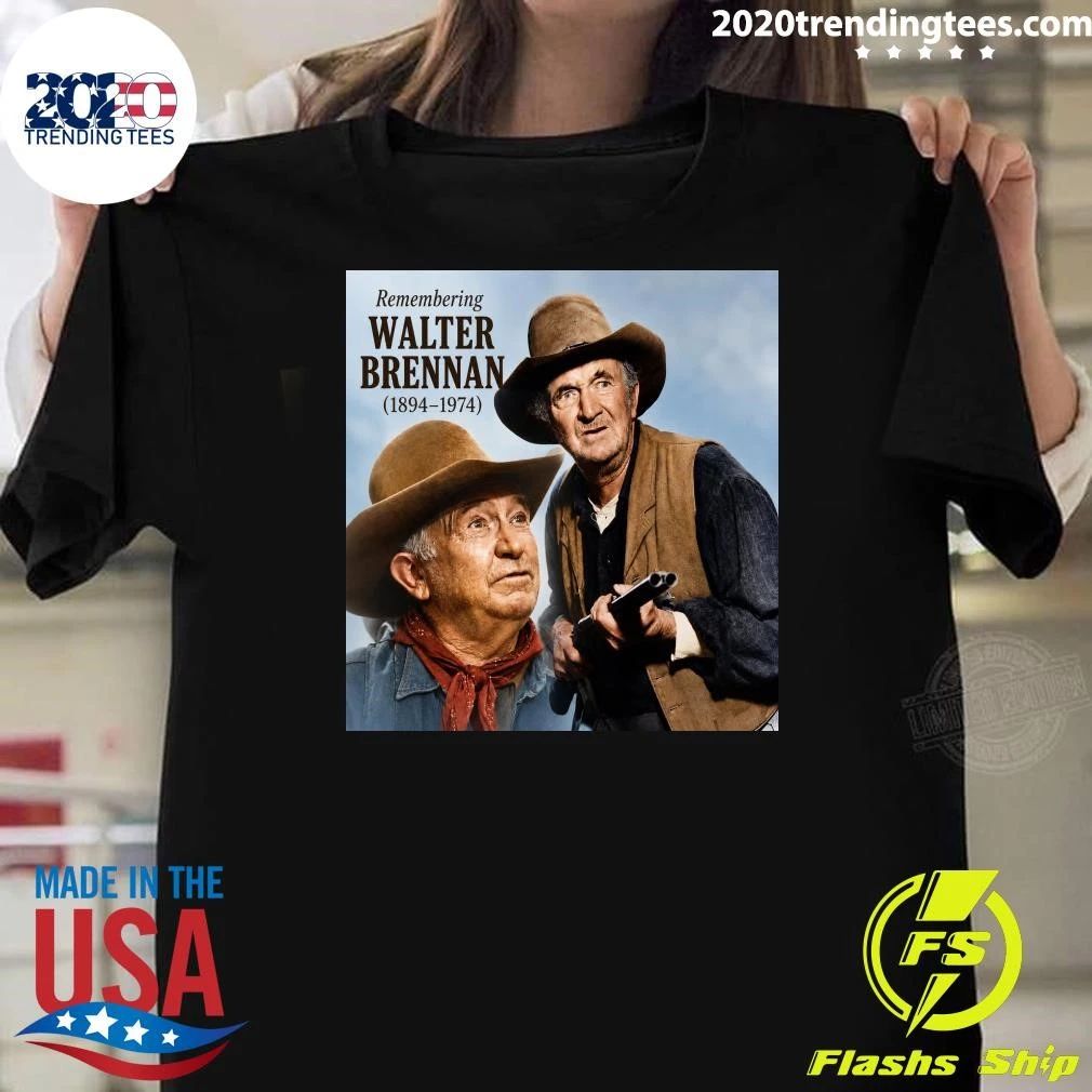 Remembering Walter Brennan 1894–1974 Shirt