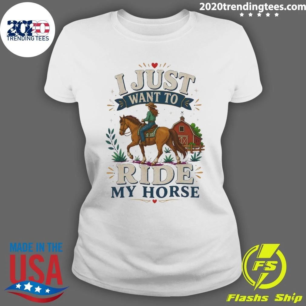 I Just Want To Ride My Horse Tee Shirt