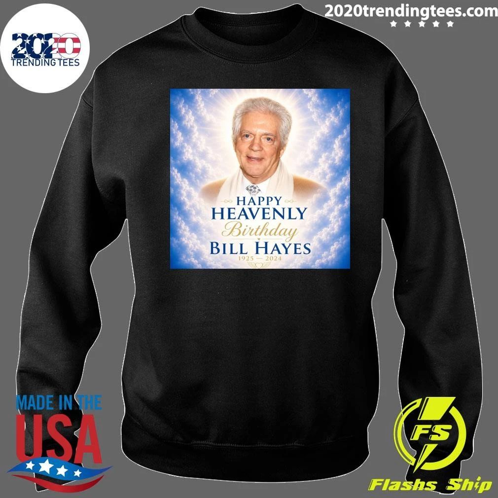 Happy Heavenly Birthday Bill Hayes 1925 — 2024 Shirt