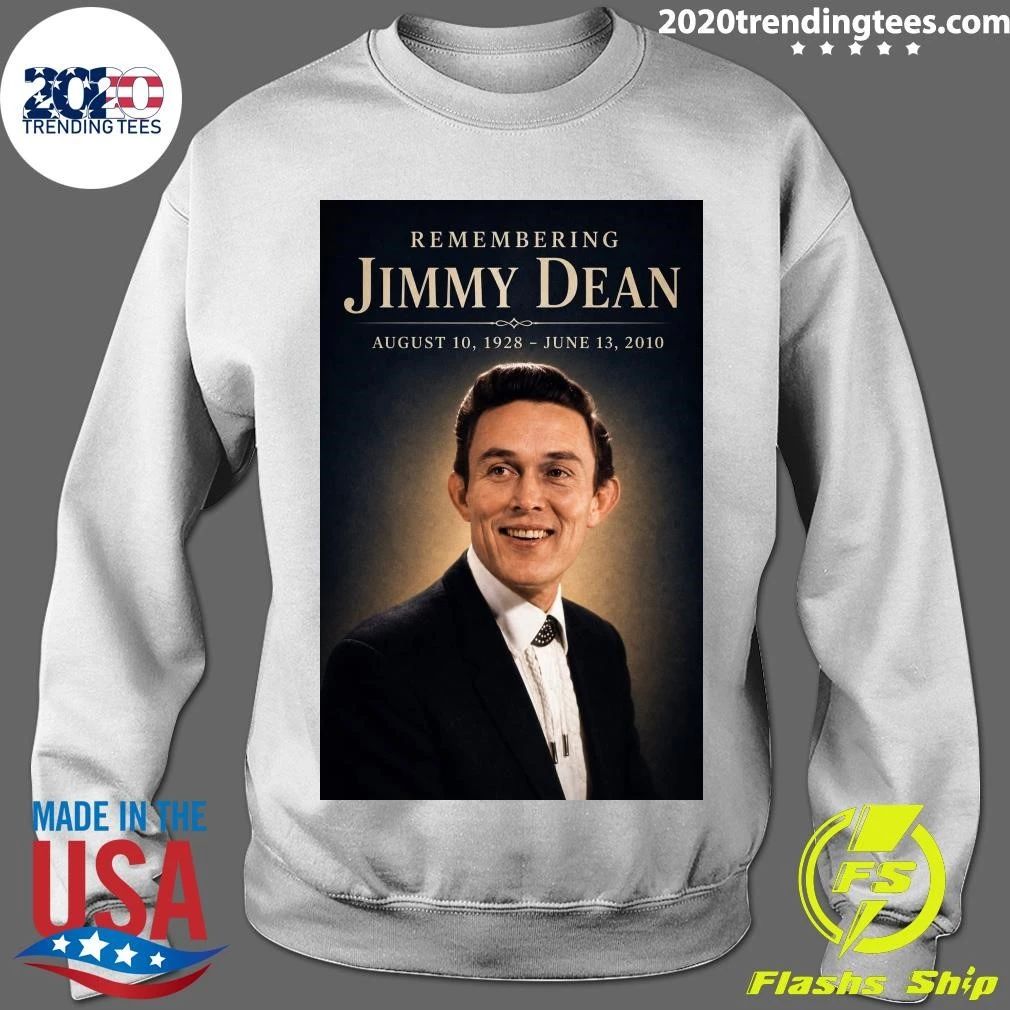 Remembering Jimmy Dean August 10, 1928 – June 13, 2010 Shirt