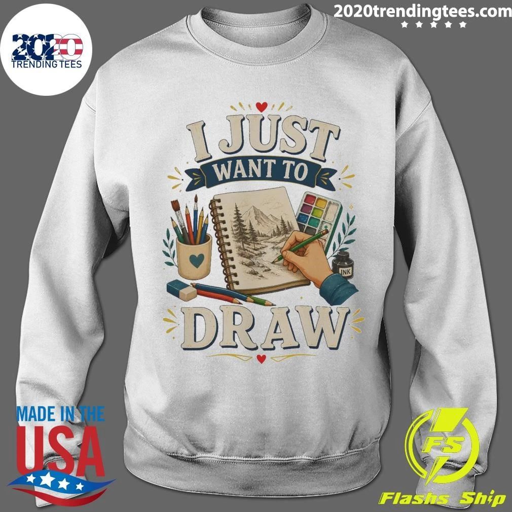 I Just Want To Draw Tee Shirt