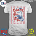 Spilling The Tea Since 1773 250 Years of Freedom Shirt