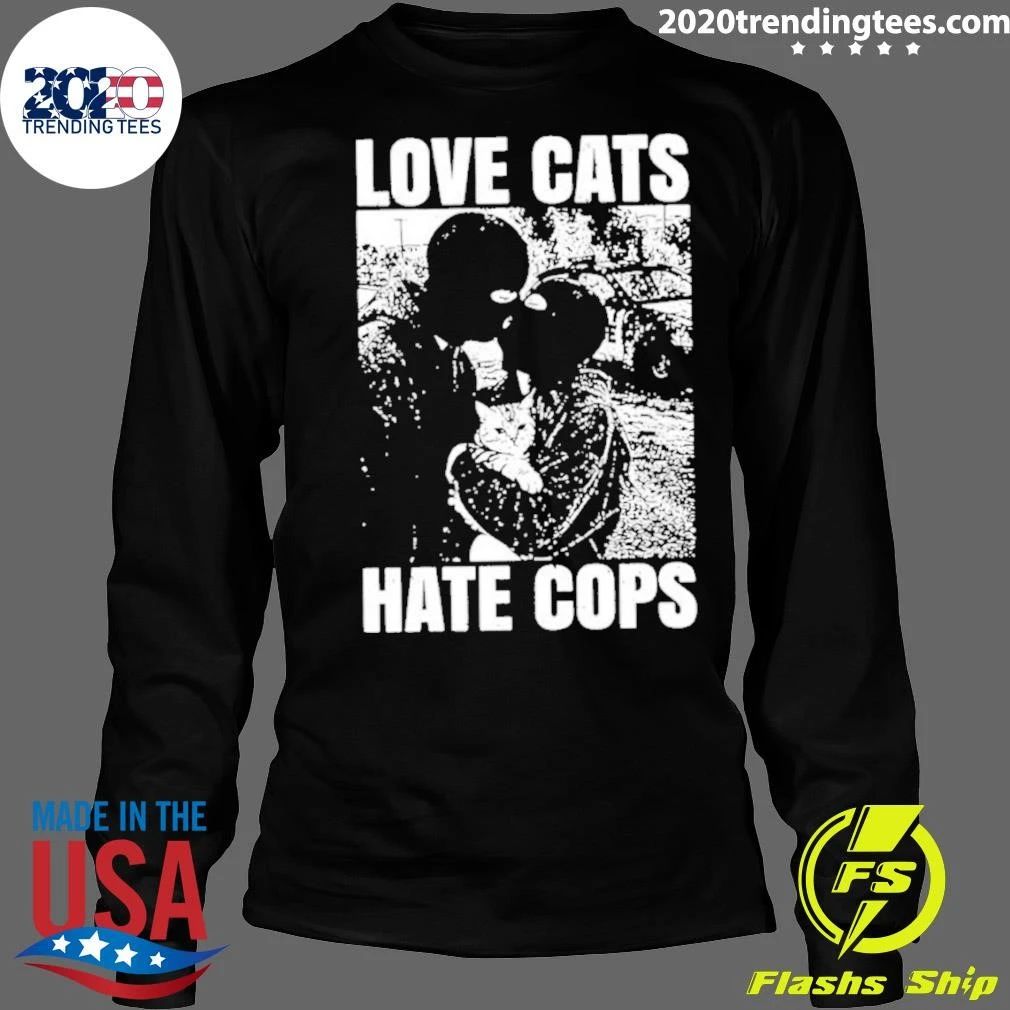 Love cats hate Cops Shirt