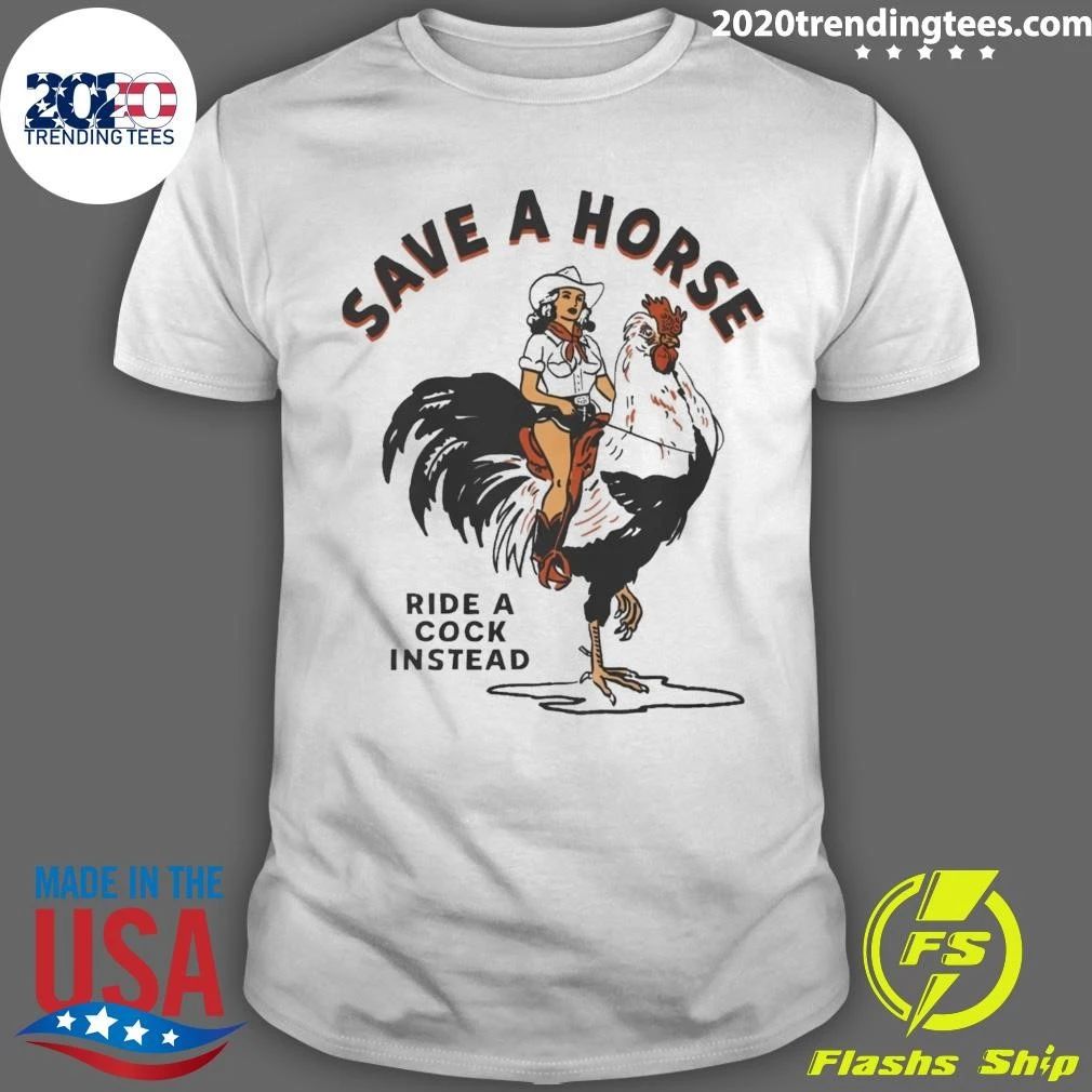 Save A Horse Ride A Cock Instead Rooster Rodeo Cowgirl Cowboy Western Punk Rock 2 Shirt
