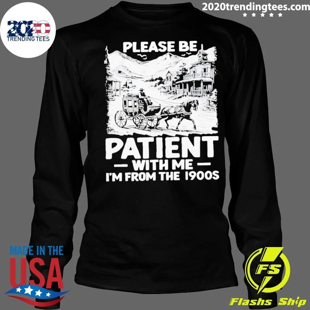 The Please Be Patient with Me I’m From The 1900s Vintage T-shirt
