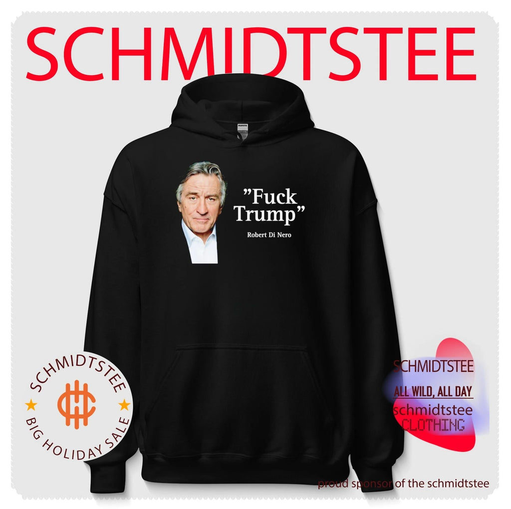 Robert De Niro Fuck Trump Quote Celebrity Protest shirt