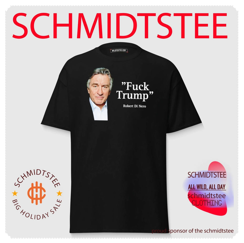 Robert De Niro Fuck Trump Quote Celebrity Protest shirt