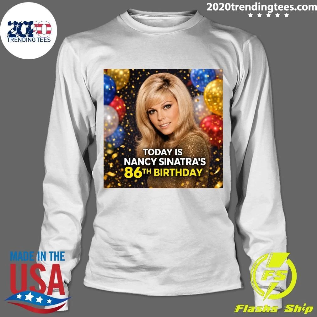 Happy 86th Birthday Nancy Sinatra’s Shirt
