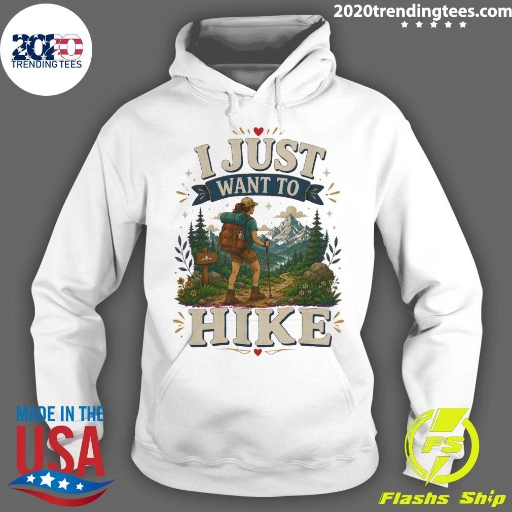I Just Want To Hike Tee Shirt