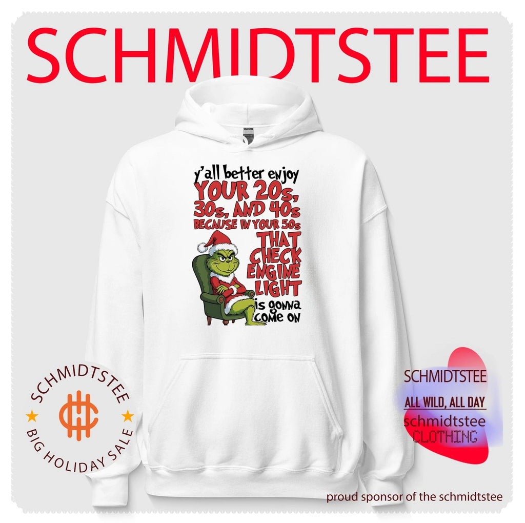 Y’all better enjoy your 20s 30s and 40s because in your 50s that check engine light Grinch shirt