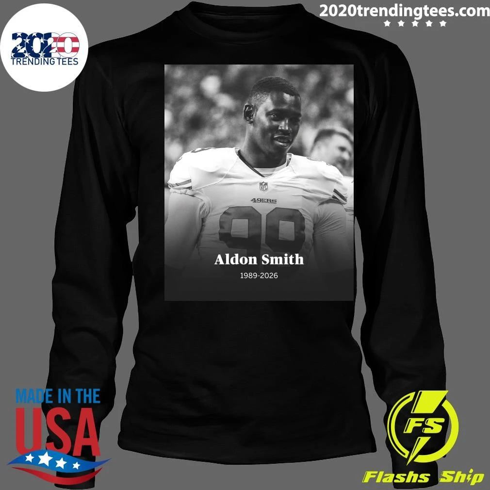 Sadly Former 49ers Player Aldon Smith Has Passed Away At The Age Of 36 Rip Shirt