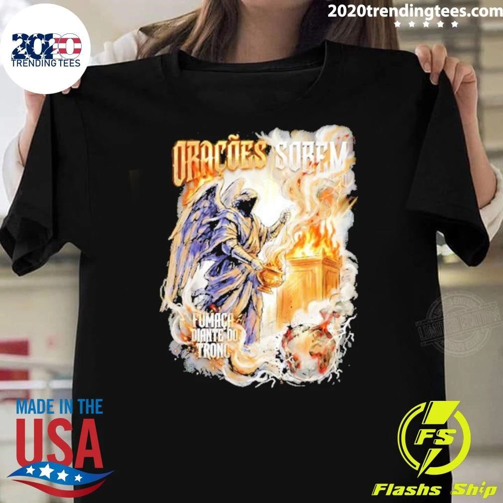 Oracoes Sobem Fumaca Diante Do Trono Shirt