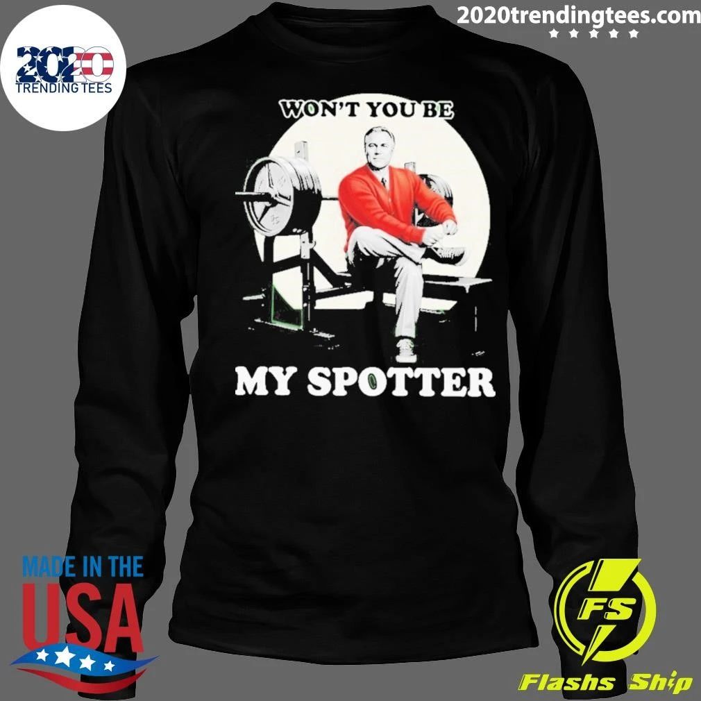 John Meadows Won’t You Be My Spotter Shirt