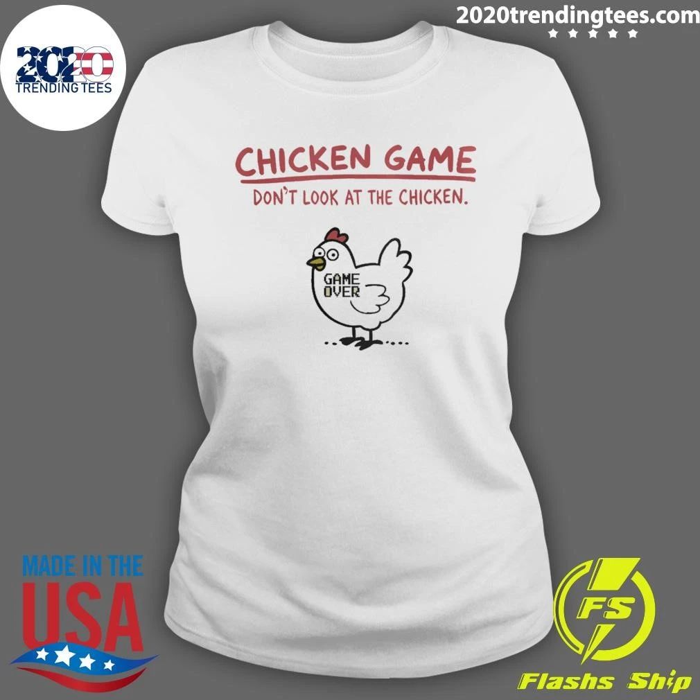 Chicken Game Don’t Look At The Chicken Oversized Shirt