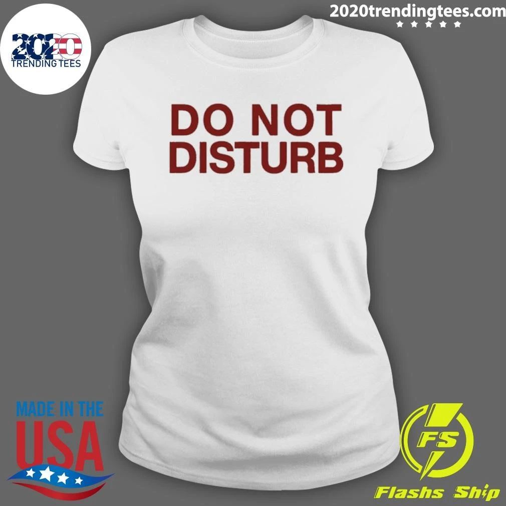Do Not Disturb Sarcastic Shirt