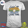 Livin’ On Lake Time Vintage Shirt