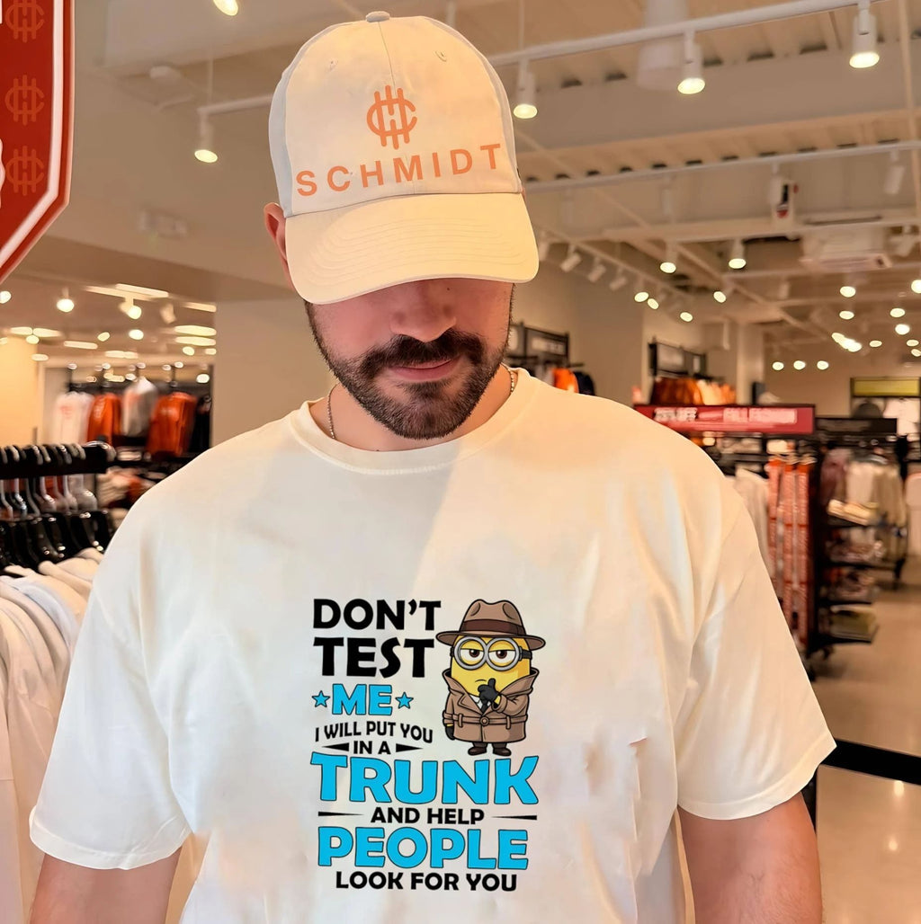 Don’t test me I will put you in a trunk and help people Minion shirt