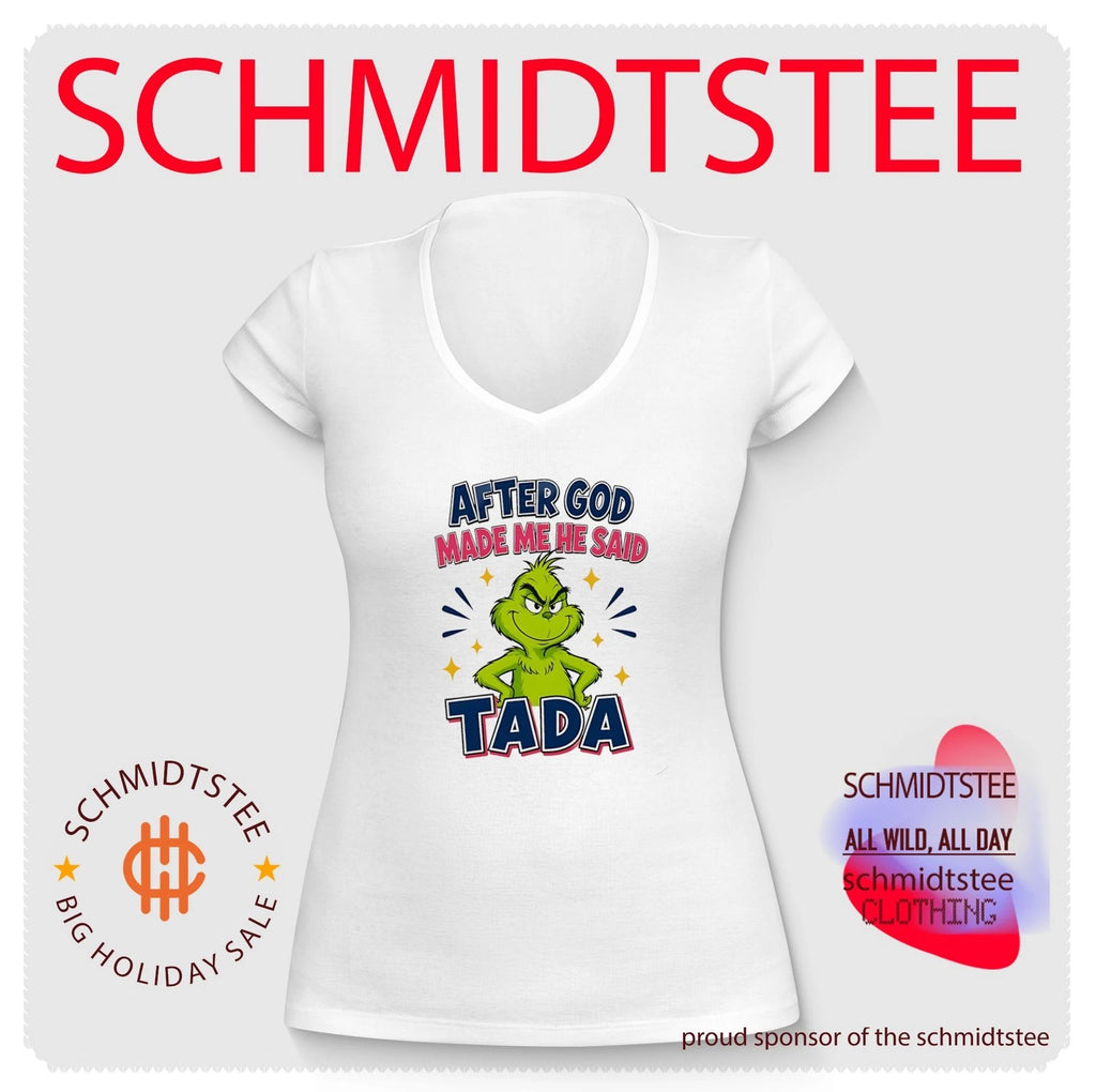 After god made me he said tada Grinch shirt