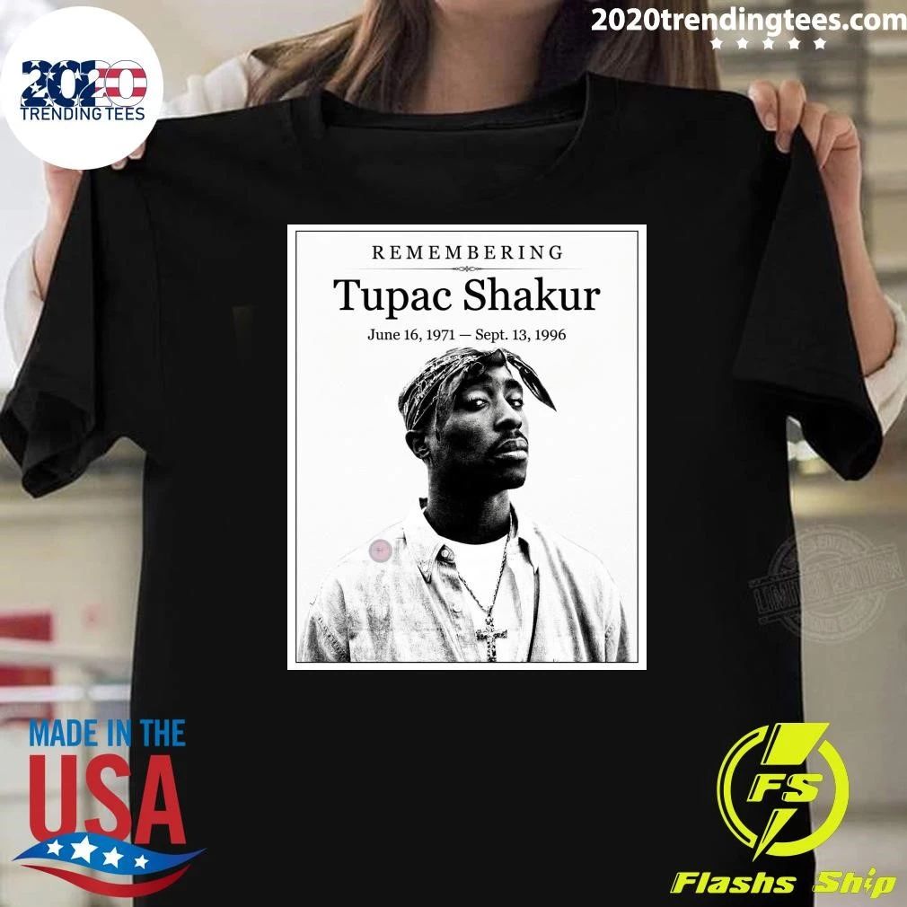 Remembering Tupac Shakur June 16, 1971 — September 13, 1996 Shirt