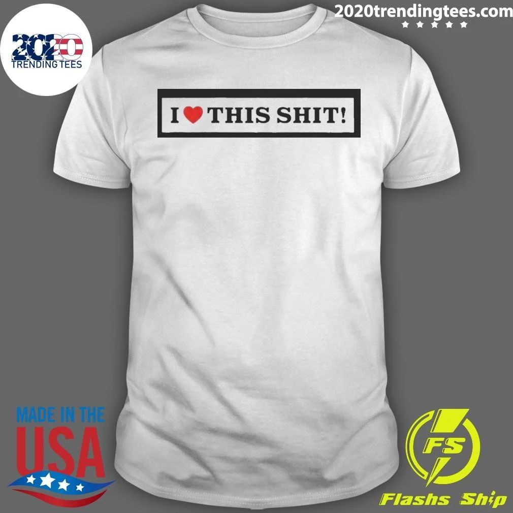 Slayco I Love This Shit Shirt