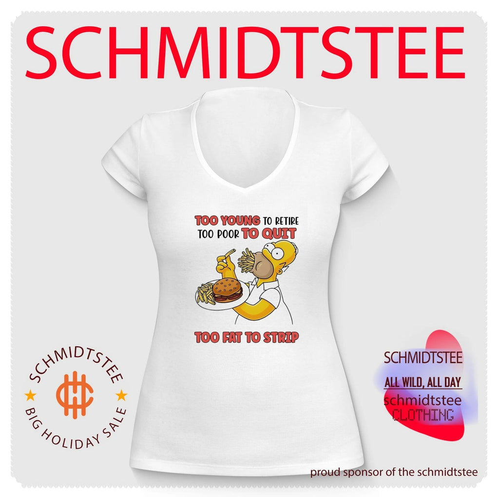 Too young to retire too poor to quit too fat to strip Simpson eating hamburger shirt