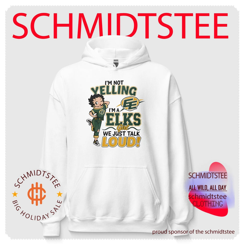 I’m not yelling I’m a Elks we just talk loud shirt