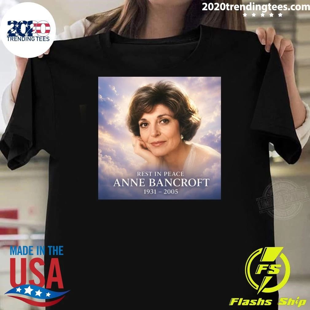 Rest In Peace Anne Bancroft 1931-2005 Shirt